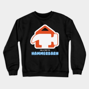 On A Trip To Hammerbarn Crewneck Sweatshirt